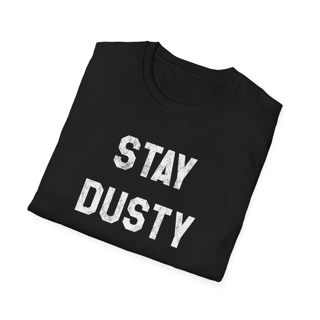 Stay Dusty T-Shirt — Retro Block Letter Graphic Tee