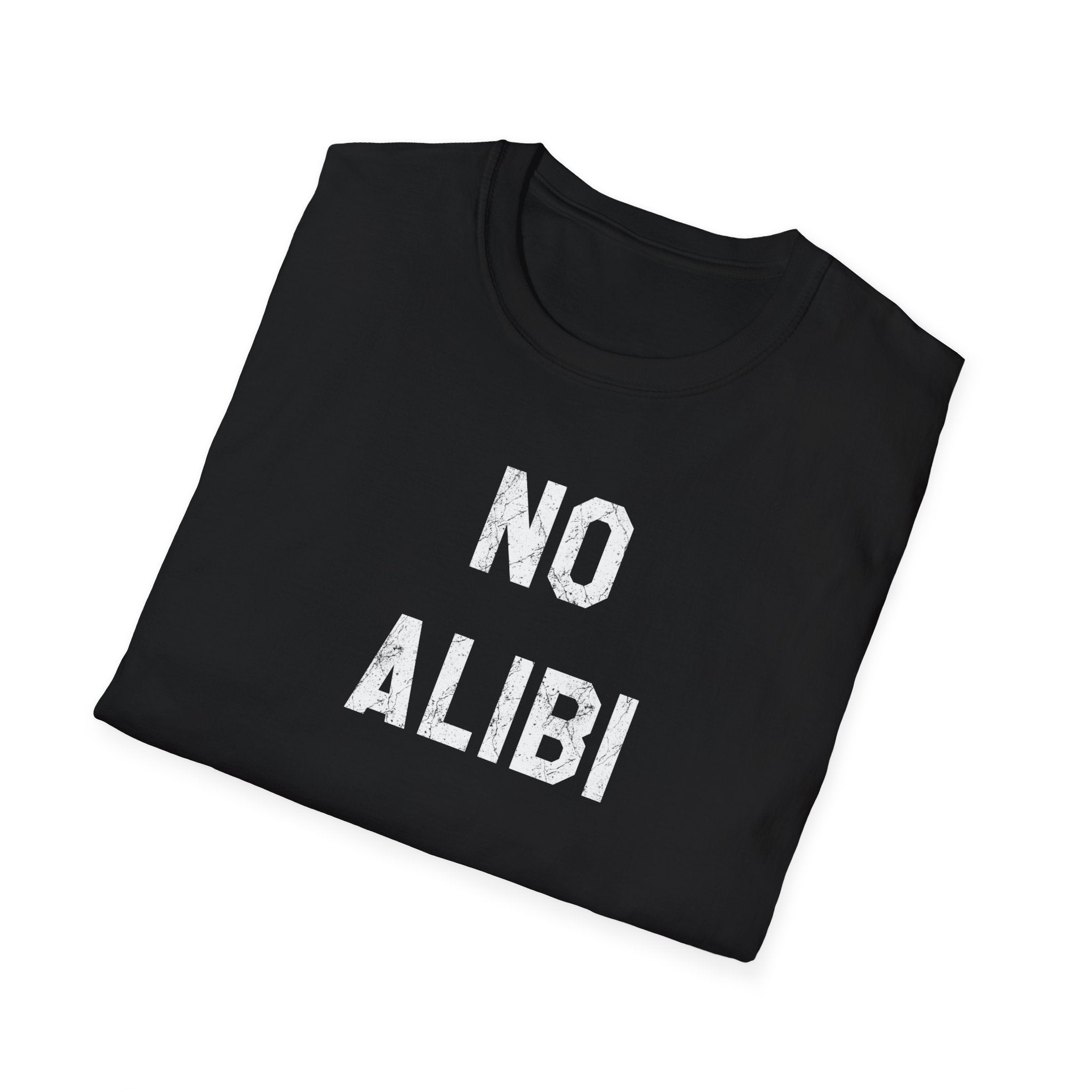 No Alibi T-Shirt — Bold Minimalist Statement Tee