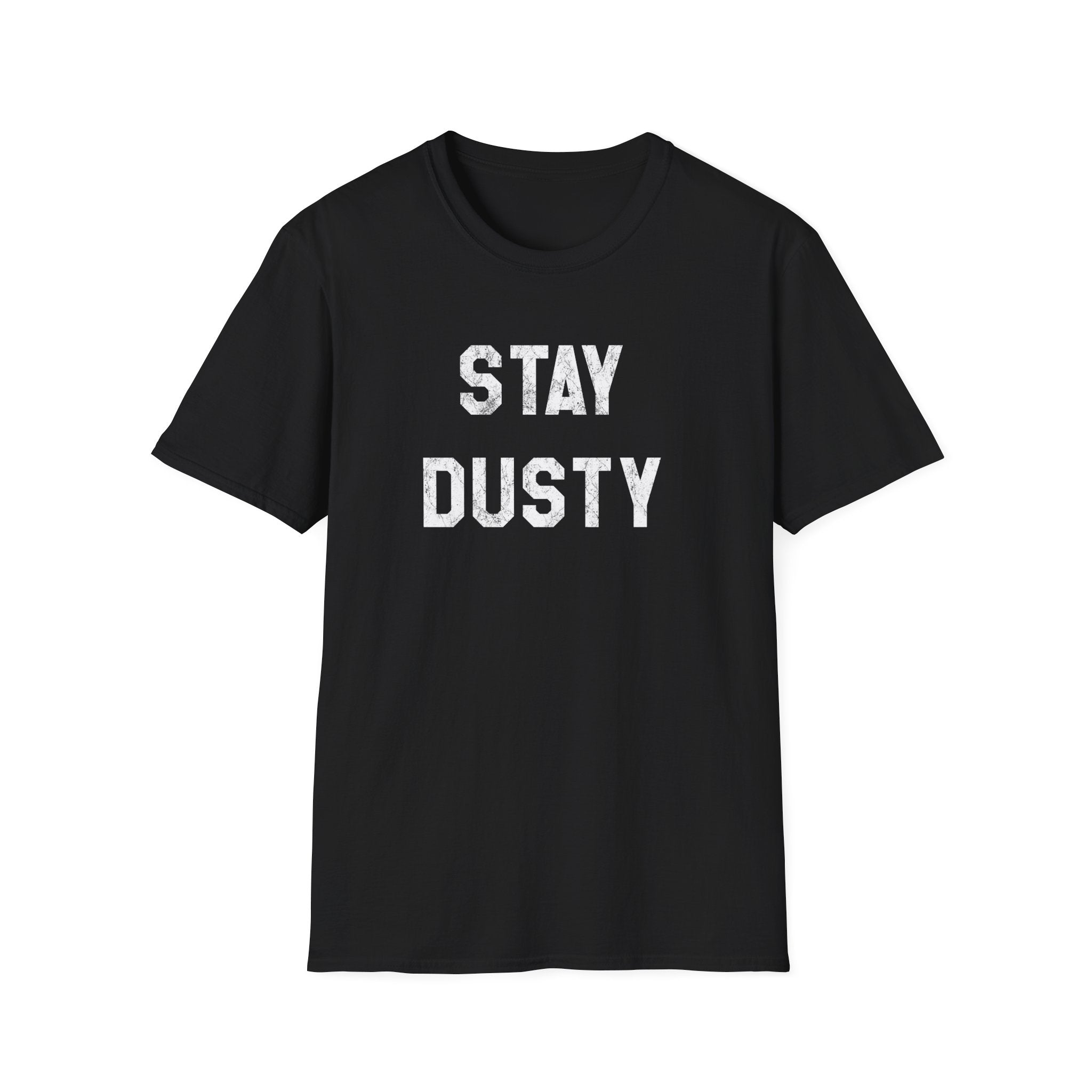 Stay Dusty T-Shirt — Retro Block Letter Graphic Tee