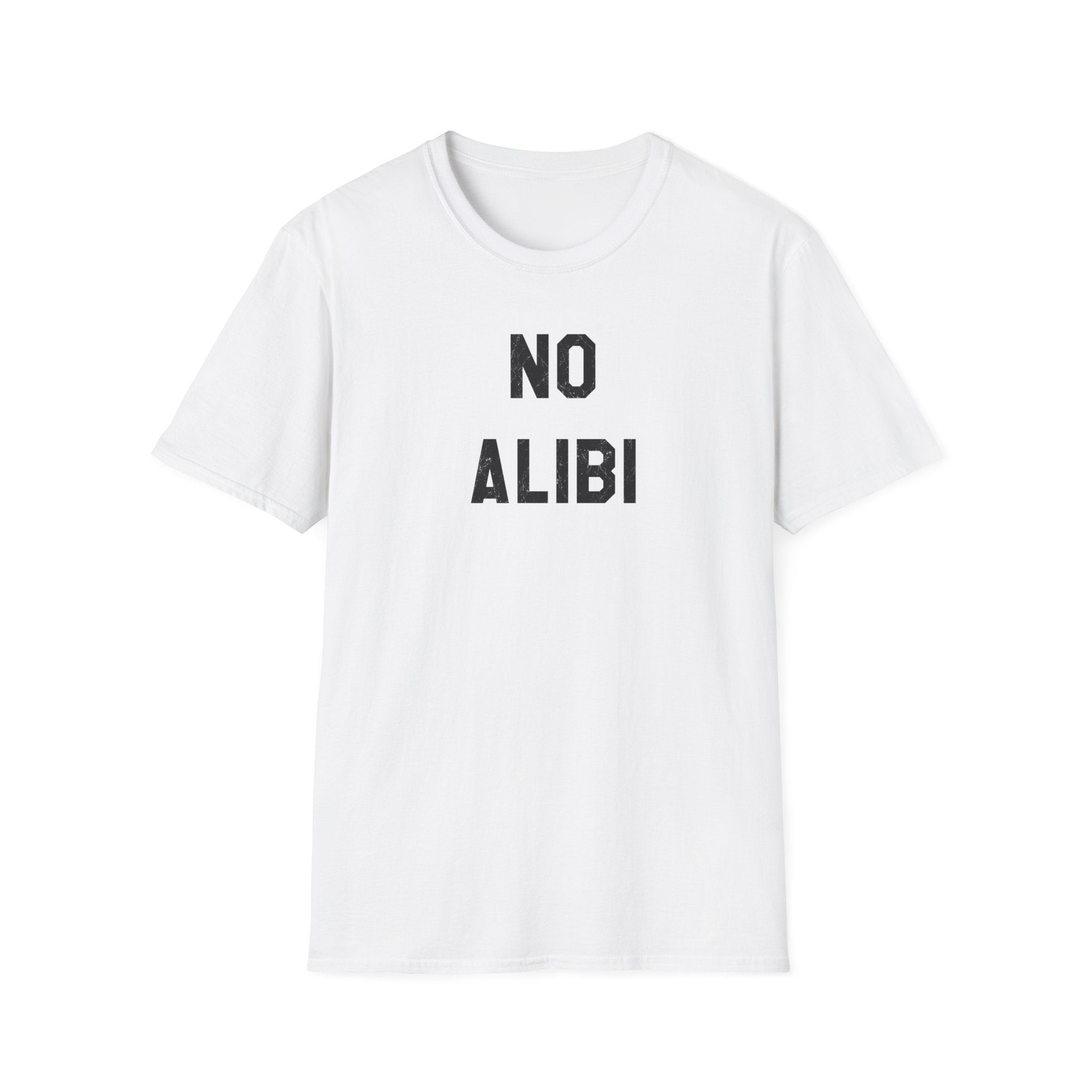 No Alibi T-Shirt — Bold Minimalist Statement Tee