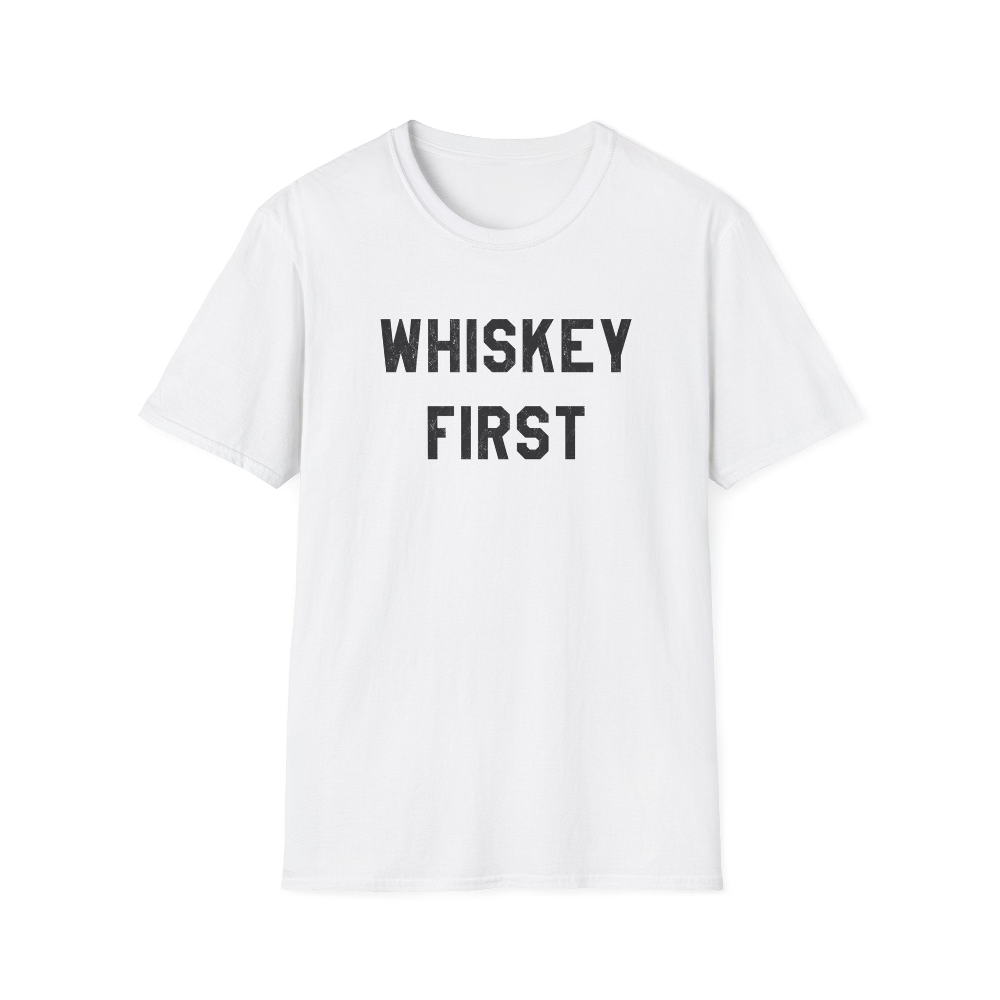 Whiskey First T-Shirt — Whiskey Lover Tee