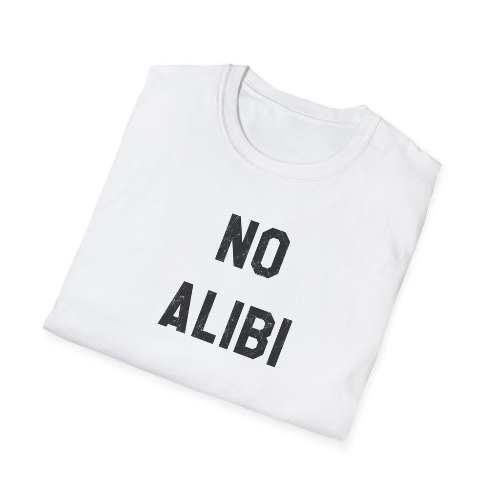 No Alibi T-Shirt — Bold Minimalist Statement Tee