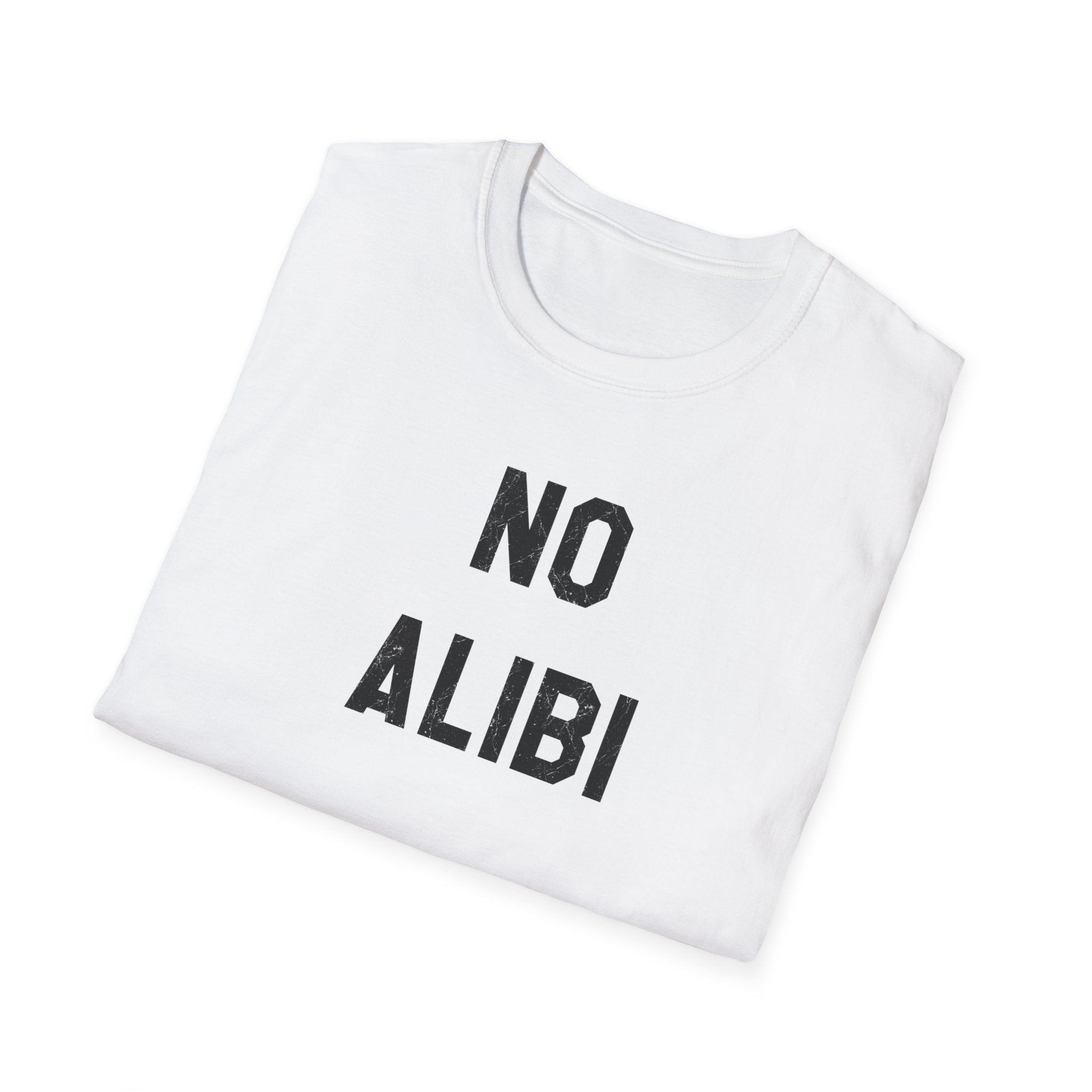No Alibi T-Shirt — Bold Minimalist Statement Tee